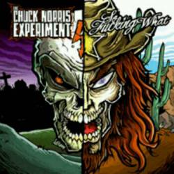 The Chuck Norris Experiment : Chuck Norris Experiment - So Fucking What